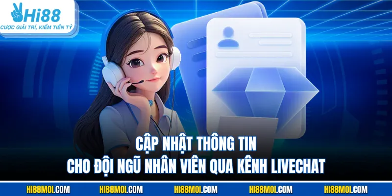 Cập nhật thông tin cho đội ngũ nhân viên qua kênh livechat