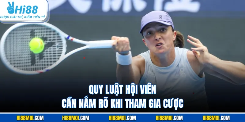 Quy luật hội viên cần nắm rõ khi tham gia cược