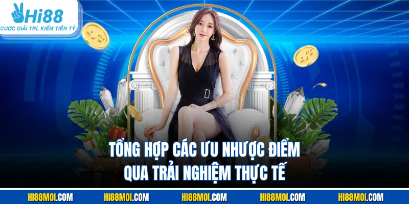 Tổng hợp các ưu nhược điểm qua trải nghiệm thực tế